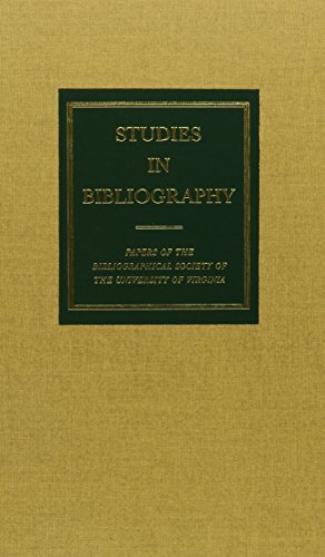 Studies in Bibliography: Papers of the Bibliographical Society of the University of Virginia: Vol...