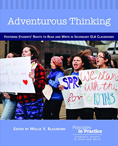 Adventurous Thinking: Fostering Students' Rights to Read and Write in Secondary ELA Classrooms (Principles in Practice)
Adventurous Thinking: Fostering Students' Rights to Read and Write in Secondary ELA Classrooms (Principles in Practice)