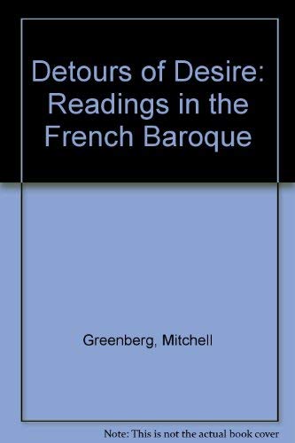 Detours of Desire : Readings in the French Baroque,