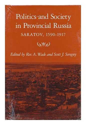 Politics and Society in Provincial Russia Saratov, 1590-1917