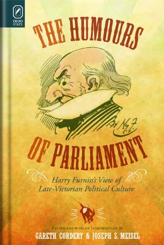 The Humors of Parliament: Harry Furniss's View of Late-Victorian Political Culture
