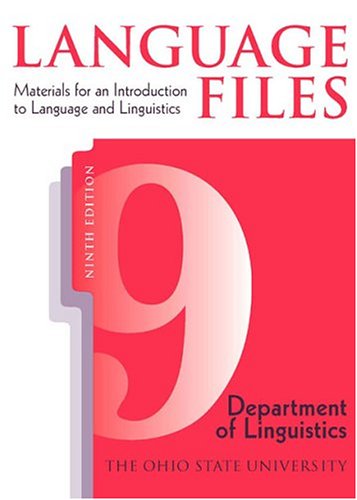 Language Files: Materials for an Introduction to Language and Linguistics, 9th Edition
Language Files: Materials for an Introduction to Language and Linguistics, 9th Edition