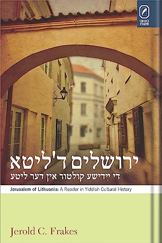 Jerusalem of Lithuania: A Reader in Yiddish Cultural History