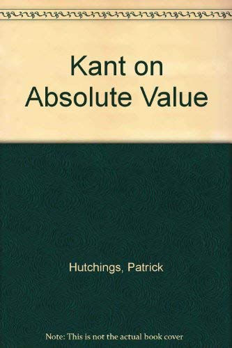 Kant on Absolute Value.