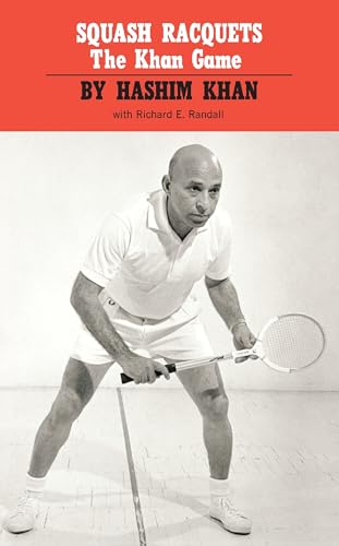 Squash Rackets - The Khan Game. Foreword: Arthur B. Sonneborn. Current Photographs: George Gellat...