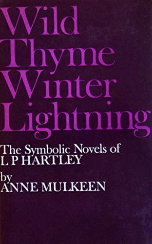 Wild Thyme, Winter Lightning : The Symbolic Novels of L. P. Hartley