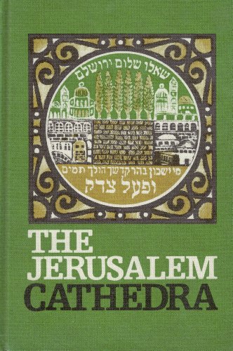 Jerusalem Cathedra: Studies in History, Archaeology, Geography and Ethography of the Land of Isra...