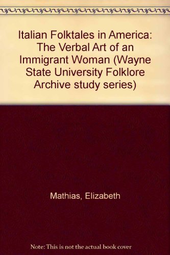 Italian Folktales in America; the Verbal Art of an Immigrant Woman