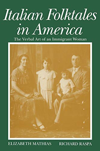 Italian Folktales in America: The Verbal Art of an Immigrant Woman (Wayne State University Folklore Archive Study)
Italian Folktales in America: The Verbal Art of an Immigrant Woman (Wayne State University Folklore Archive Study)