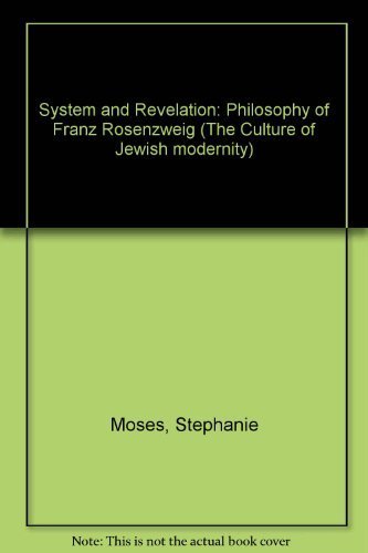 System and Revelation: The Philosophy of Franz Rosenzweig