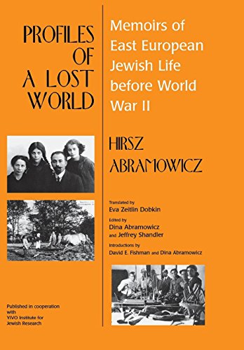 Profiles of a Lost World: Memoirs of East European Jewish Life Before World War Ii (Raphael Patai Series in Jewish Folklore and Anthropology)
Profiles of a Lost World: Memoirs of East European Jewish Life Before World War Ii (Raphael Patai Series in Jewish Folklore and Anthropology)