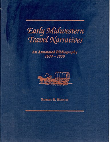 Early Midwestern Travel Narratives: An Annotated Bibliography 1634-1850