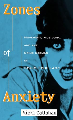 Zones of Anxiety: Movement, Musidora and the Crime Serials of Louis Feuillade