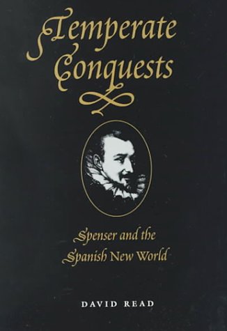Temperate Conquests: Spenser and the Spanish New World