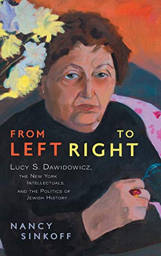 From Left to Right: Lucy S. Dawidowicz, the New York Intellectuals, and the Politics of Jewish History (Hardback or Cased Book)
From Left to Right: Lucy S. Dawidowicz, the New York Intellectuals, and the Politics of Jewish History (Hardback or Cased Book)
