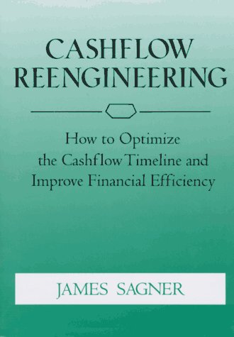 CASHFLOW REENGINEERING; How to Optimize the Cashflow Timeline and Improve Financial Efficiency;