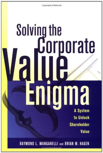 Solving the Corporate Value Enigma: A System to Unlock Shareholder Value
Solving the Corporate Value Enigma: A System to Unlock Shareholder Value