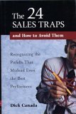 The 24 Sales Traps and How to Avoid Them: Recognizing the Pitfalls That Mislead Even the Best Per...
