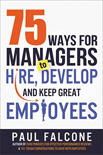 75 Ways for Managers to Hire Develop and Keep Gr Format: Pb