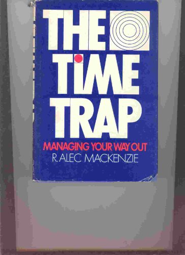 The Time Trap: Managing Your Way Out
