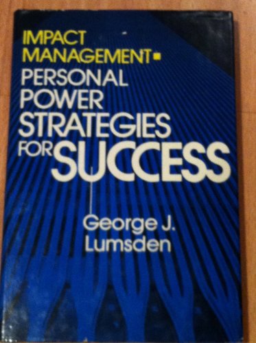 Impact management: Personal power strategies for success