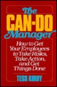 The Can-Do Manager:How to Get Your Employees to Take Risks, Take Action, and Get Things Done
