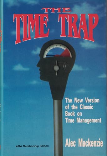 Time Trap: The New Version of the Classic Book on Time Management