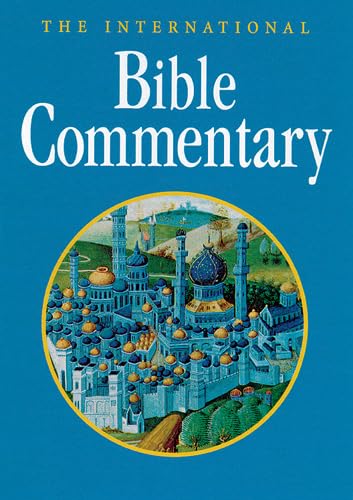 The International Bible Commentary: A Catholic and Ecumenical Commentary for the Twenty-First Cen...
