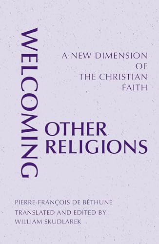 Welcoming Other Religions: A New Dimension of the Christian Faith (Monastic Interreligi)