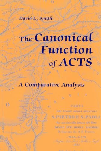 The Canonical Function of Acts: A Comparative Analysis (Scripture)