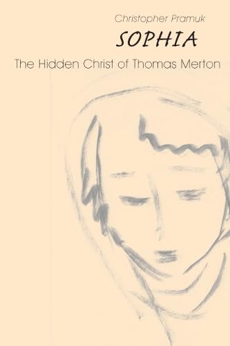 Sophia (The Hidden Christ of Thomas Merton)