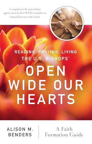 Reading, Praying, Living The US Bishops' Open Wide Our Hearts: A Faith Formation Guide
Reading, Praying, Living The US Bishops' Open Wide Our Hearts: A Faith Formation Guide