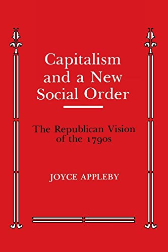 Capitalism and a New Social Order (Anson G. Phelps Lectureship on Early American History)
Capitalism and a New Social Order (Anson G. Phelps Lectureship on Early American History)