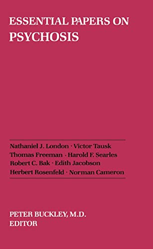 Essential Papers on Psychosis (Essential Papers on Psychoanalysis, 17)