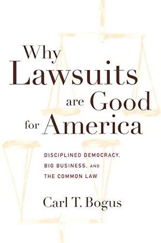 Why Lawsuits are Good for America: Disciplined Democracy, Big Business, and the Common Law