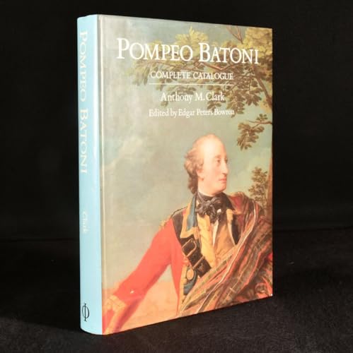 Pompeo Batoni: A Complete Catalogue of His Works