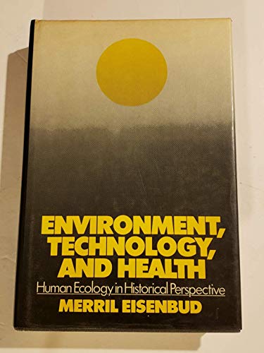 Environment, Technology, and Health - Human Ecology in Historical Perspective