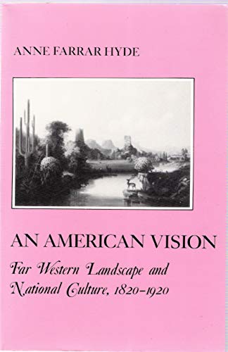 American Vision Far Western Landscape and National Culture 1820-1920