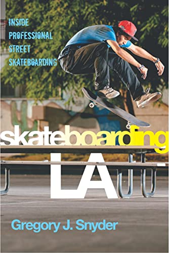 Skateboarding LA: Inside Professional Street Skateboarding (Alternative Criminology, 10)
Skateboarding LA: Inside Professional Street Skateboarding (Alternative Criminology, 10)