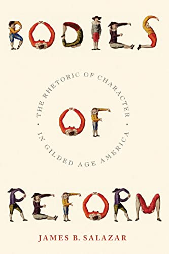 Bodies of Reform: The Rhetoric of Character in Gilded Age America (America and the Long 19th Century, 14)
Bodies of Reform: The Rhetoric of Character in Gilded Age America (America and the Long 19th Century, 14)