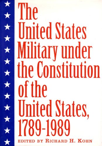 UNITED STATES MILITARY UNDER THE CONSTITUTION OF THE UNITED STATES, 1789 - 1989.