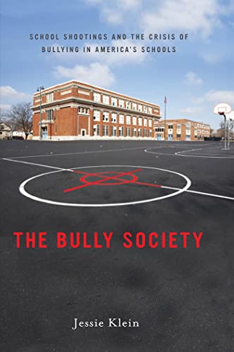 The Bully Society: School Shootings and the Crisis of Bullying in Americaâs Schools (Intersections, 6)
The Bully Society: School Shootings and the Crisis of Bullying in Americaâs Schools (Intersections, 6)