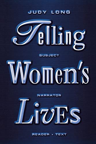 Telling Women's Lives: Subject, Narrator, Reader, Text