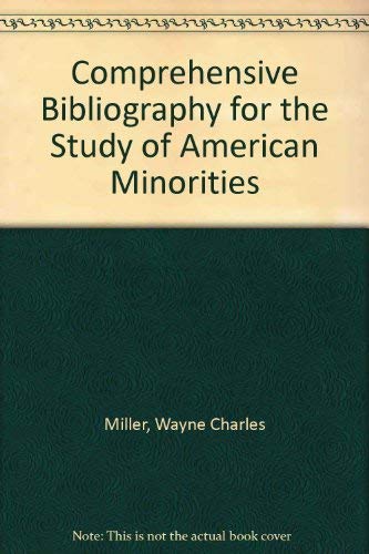 A COMPREHENSIVE BIBLIOGRAPHY FOR THE STUDY OF AMERICAN MINORITIES; TWO VOLUMES