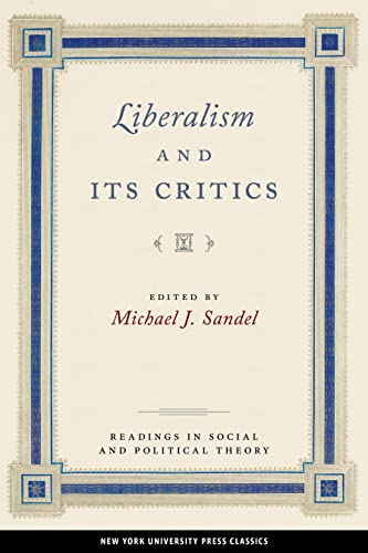 Liberalism and Its Critics (Readings in Social Political Theory, 3)
