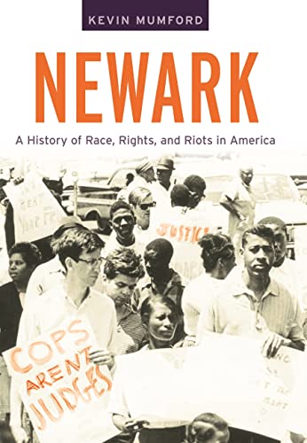 Newark: A History of Race, Rights, and Riots in America (American History and Culture (10))