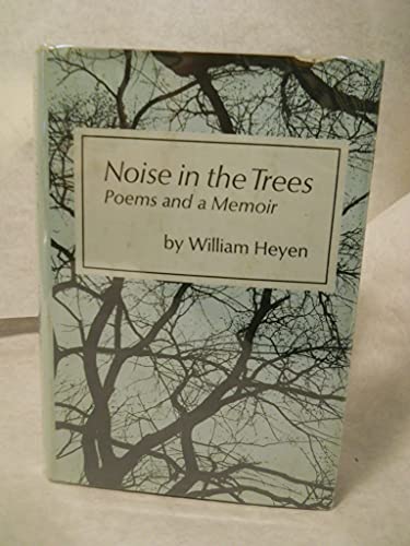 Noise In The Trees;: Poems And A Memoir (Inscribed By The Author)