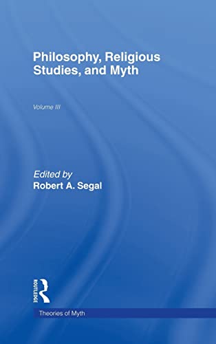 Philosophy, Religious Studies, and Myth: Volume 3 of Theories of Myth
