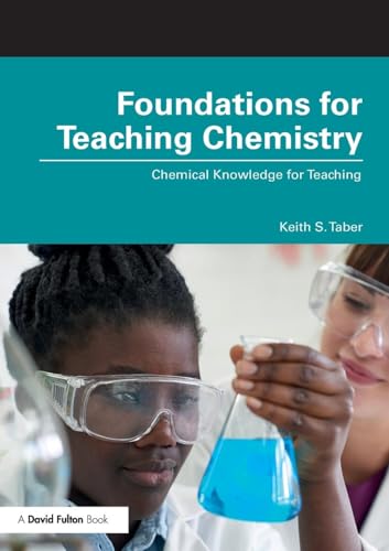 Foundations for Teaching Chemistry: Chemical Knowledge for Teaching
Foundations for Teaching Chemistry: Chemical Knowledge for Teaching