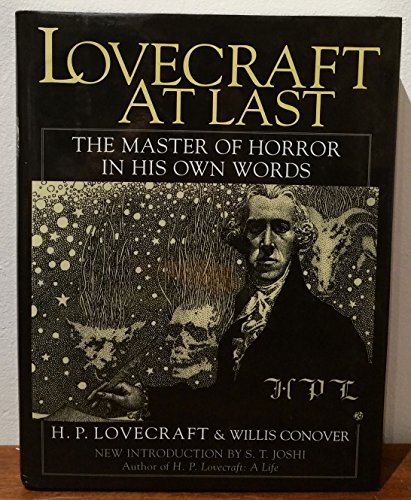 Lovecraft at Last: The Master of Horror in His Own Words